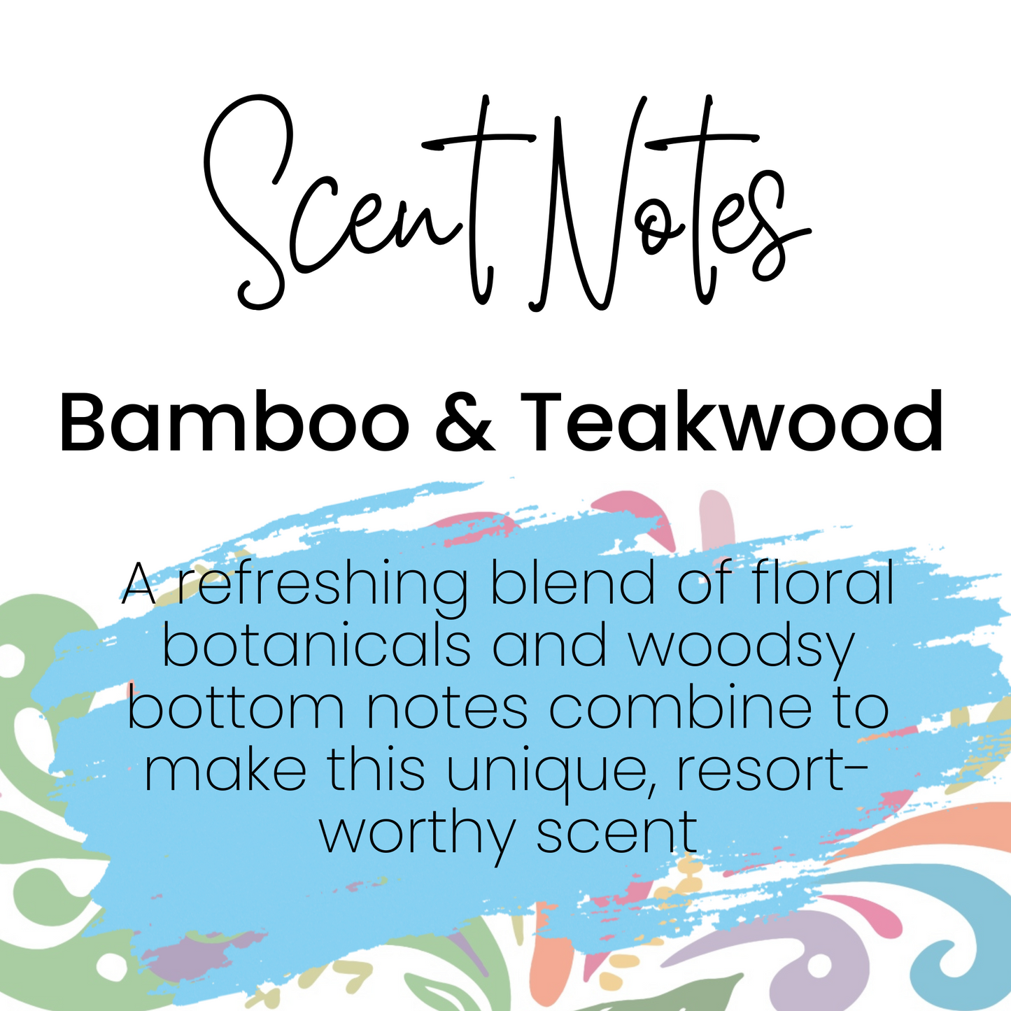 Text describing 'Bamboo & Teakwood' scent with colorful abstract design on a white background
