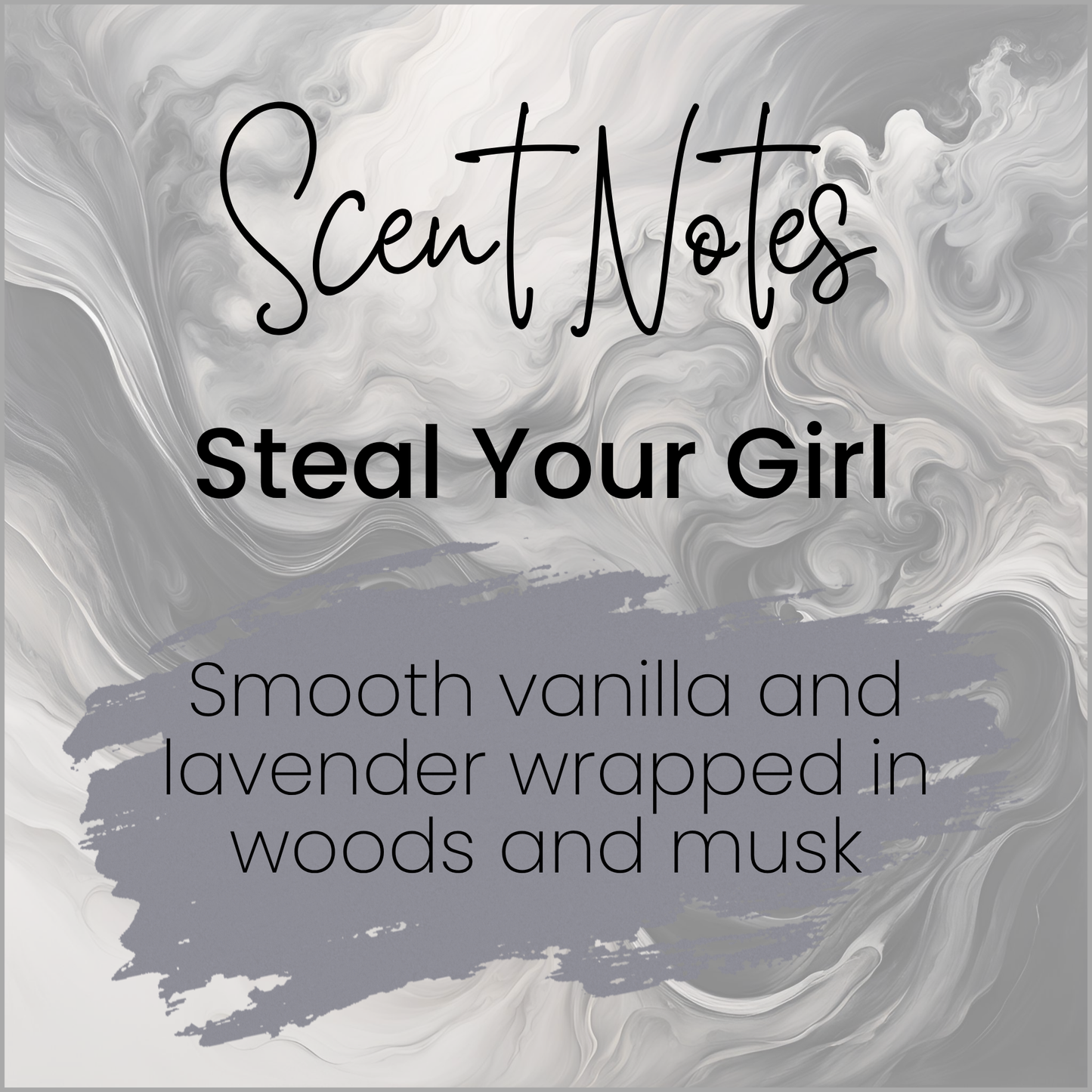 Scent Notes infographic describing "Steal Your Girl" scent.